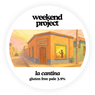 Weekend Project - La Cantina [CASK]