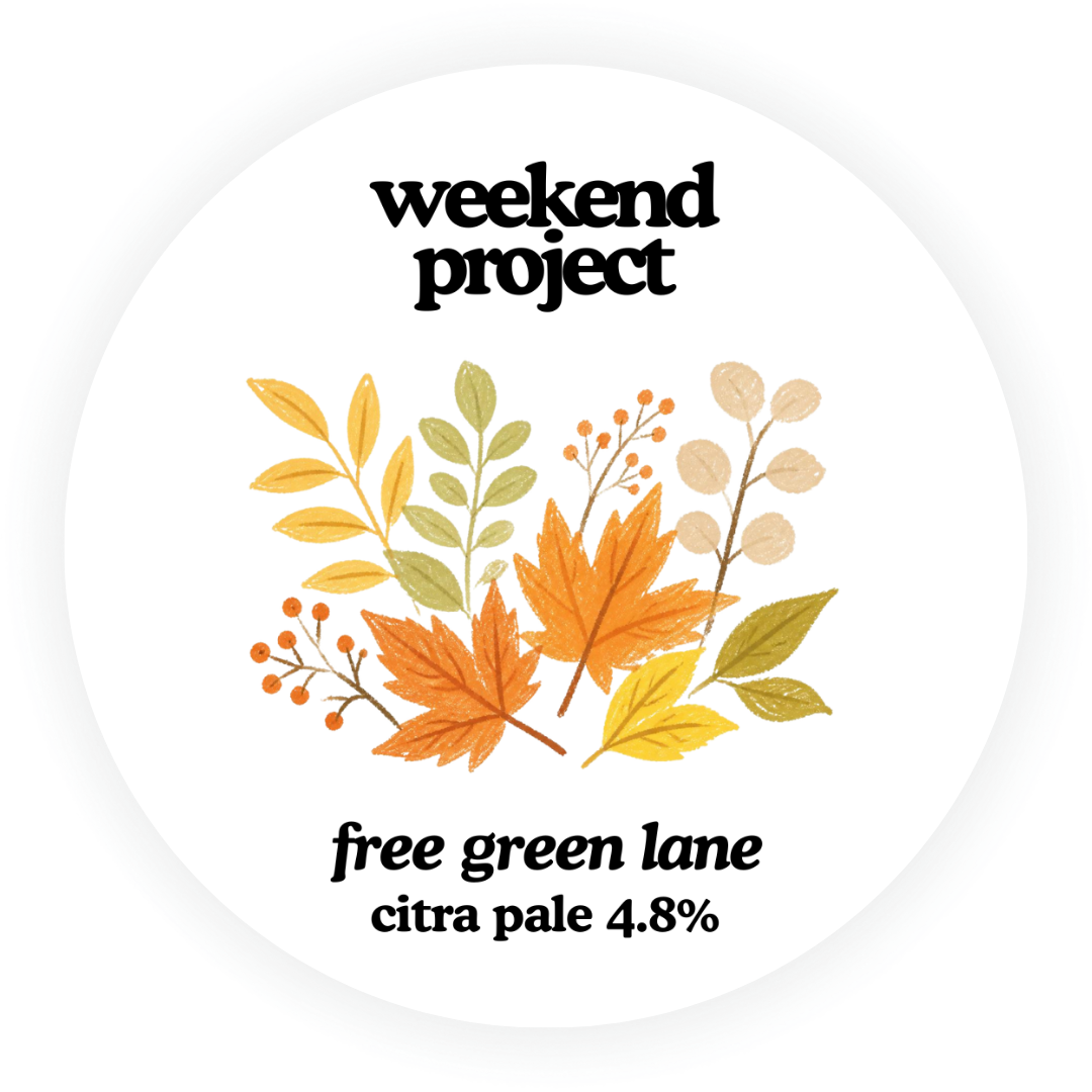 Weekend Project - Free Green Lane [CASK]