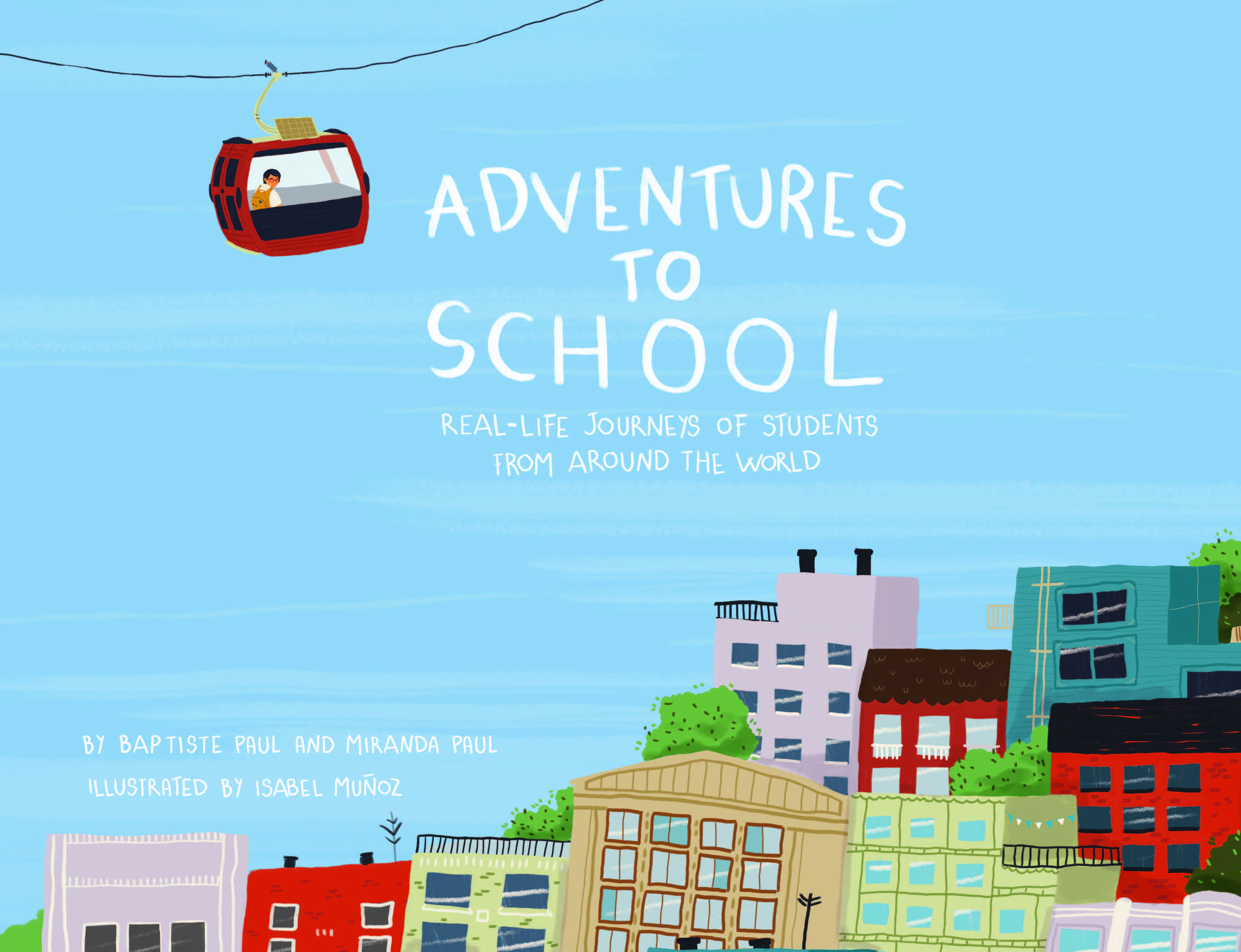 Adventures to School: Real-Life Journeys of Students from Around the World