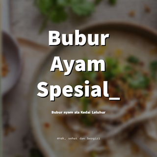 Bubur Ayam Leluhur Spesial