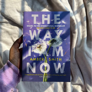 The Way I Am Now (The Way I Used to Be #2) - Amber Smith Image