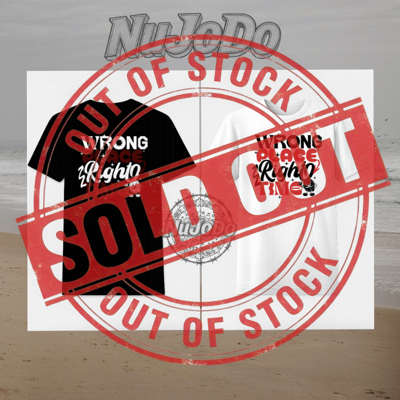 NuJoDo Wrong Place Right Time *OUT OF STOCK*