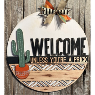 20" Round WELCOME UNLESS YOURE A PRICK
