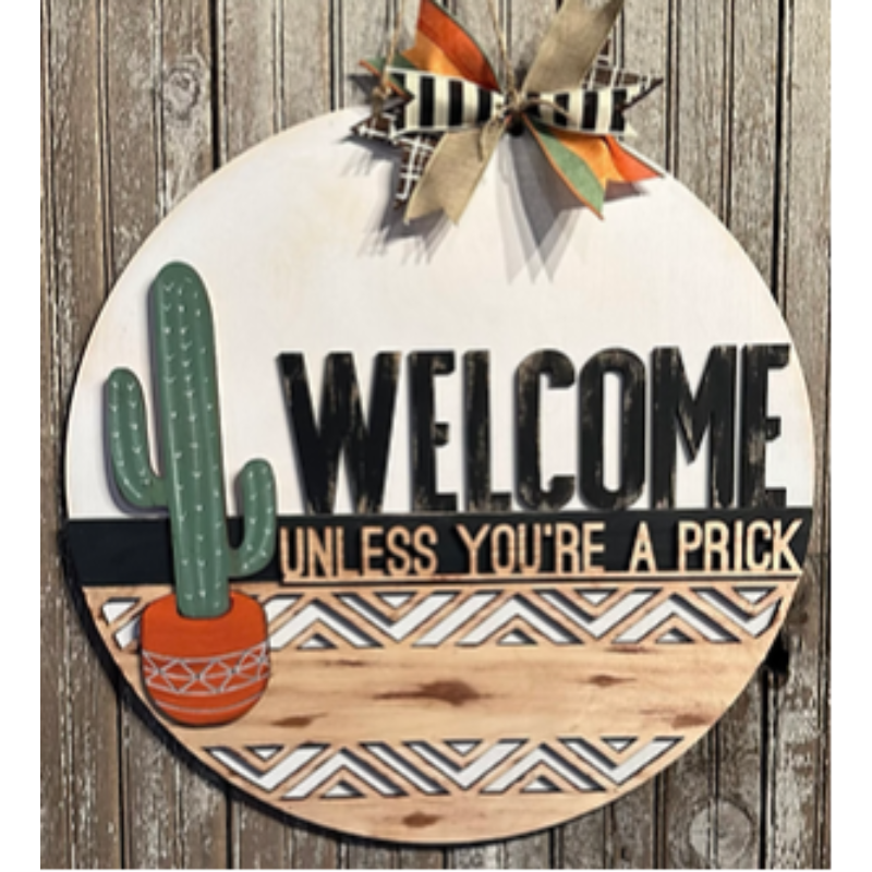 20" Round WELCOME UNLESS YOURE A PRICK