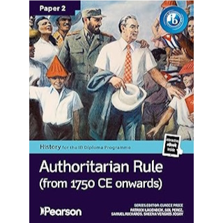 Pearson History for the IB Diploma Programme Paper 2  Authoritarian Rule Student Edition (Book) ISBN:9781292758473