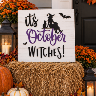 "Its October Witches" sign 21” x 22"