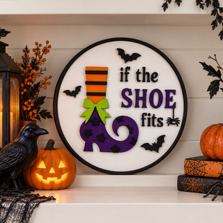 "IF the Shoe Fits" Sign 12" Round