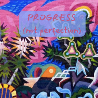 PROGRESS (not perfection) art & poetry anthology