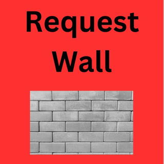 Request for Wall (NOT guaranteed)