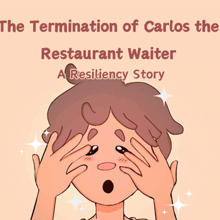 The Termination of Carlos the Restaurant Waiter