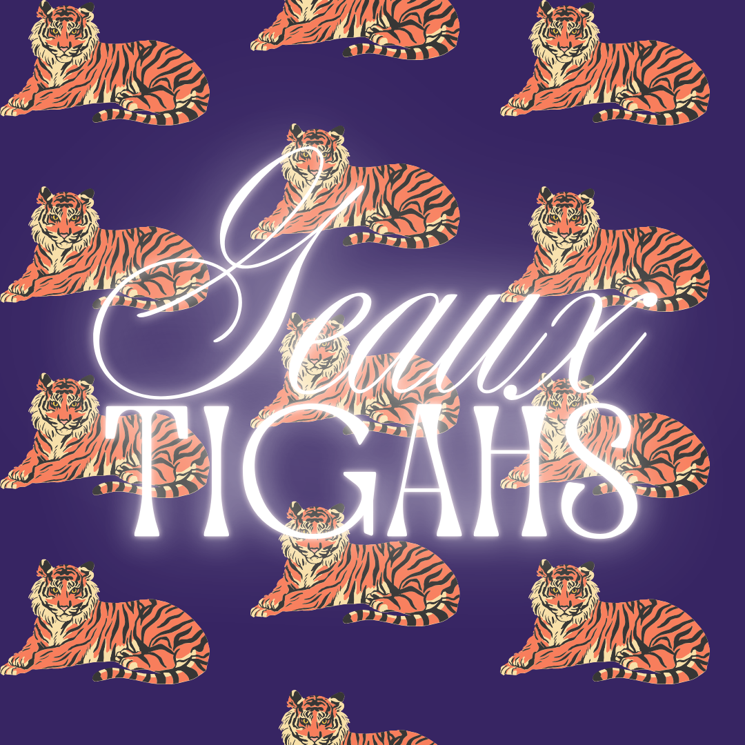 GEAUX TIGAHS