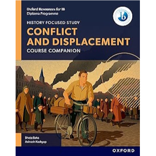 [SL & HL] Oxford Resources for IB DP History: Conflict and Displacement Course Book ISBN:9781382070492
