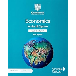 Economics for the IB Diploma (paperback or ebook edition) 3rd Edition ISBN:9781108847063