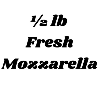 FRESH MOZZARELLA 1/2lb