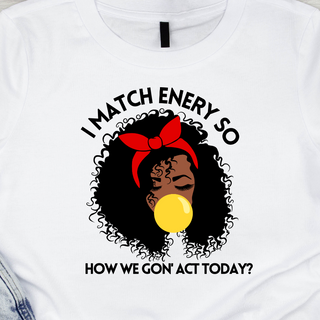 I Match Energy T-Shirt  Image