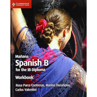 Mañana Workbook: Spanish for the IB Diploma (2nd Edition) (Cont Fm Y11) ISBN:9781108440622
