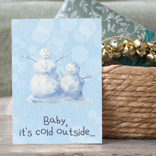 Christmas Card - Baby it's cold outside