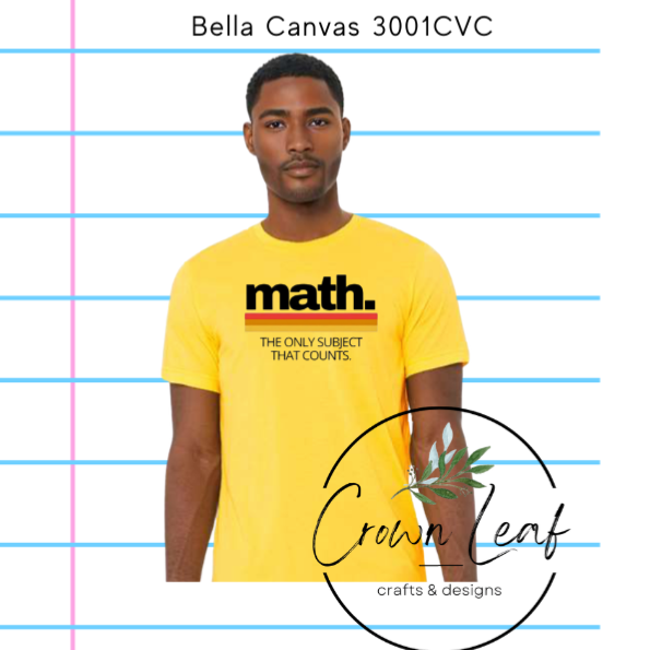 Math. The Only Subject That Counts. Muted Yellow on Next Level T-Shirt