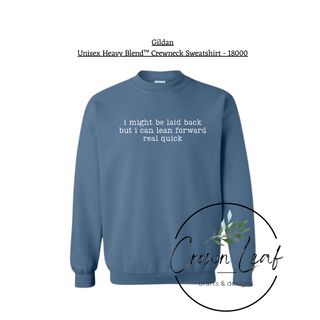 i might be laid back, but i can lead forward real quick