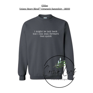 i might be laid back, but i can lead forward real quick