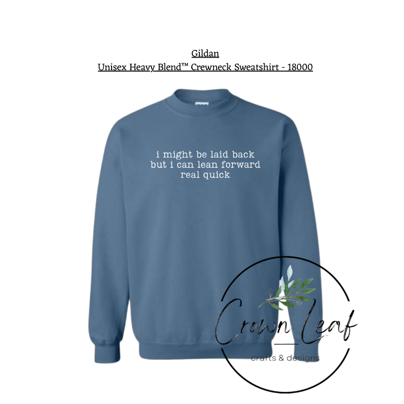 i might be laid back, but i can lead forward real quick