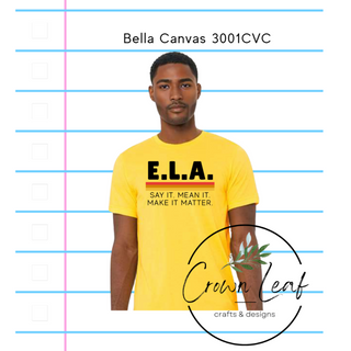 E.L.A. Say it. Mean it. Make it Matter.