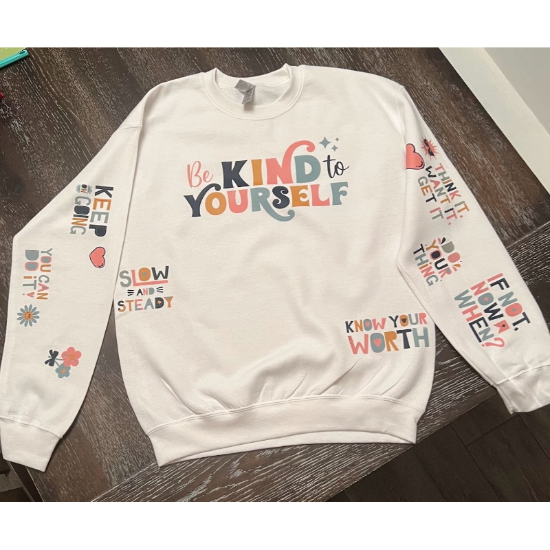 Be Kind to Yourself *Positive Wording on Front, Sleeves, and Back - Thumbnail (Preview) 5