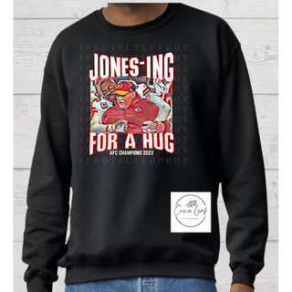 Jones-ing for a Hug [Black Bella Canvas Tee, Gildan Crewneck Sweatshirt or Hoodie]