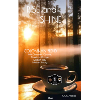 RISE & SHINE ~ Colombian Blend