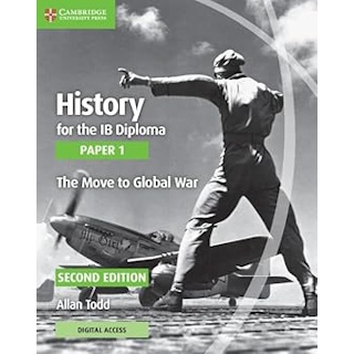 History for the IB Diploma Paper 1 The Move to Global War ISBN:9781168760515 / 9781107556287?