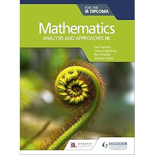 Mathematics for the IB Diploma: Analysis and approaches HL ISBN:9781510462366