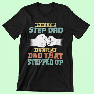 I'm not the Step Dad, I'm The Dad That Stepped Up