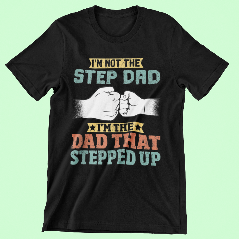 I'm not the Step Dad, I'm The Dad That Stepped Up Main Image