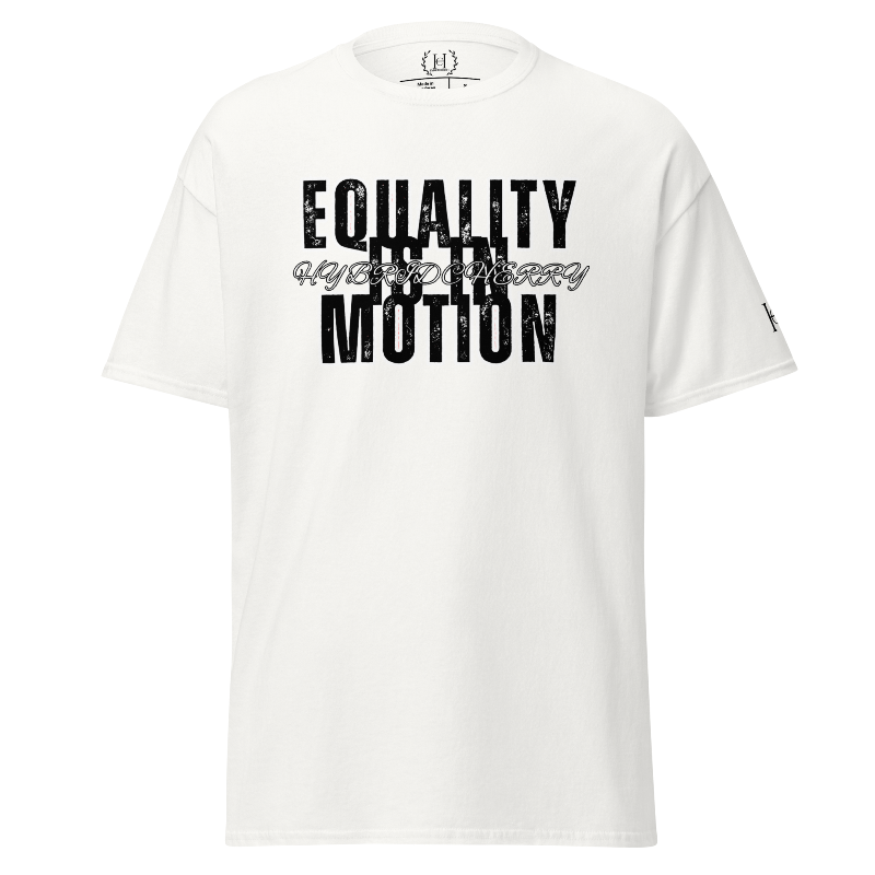“Equality Is In Motion” T-Shirt (White/Black Font)