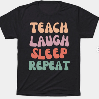 Black: Teach, Laugh, Sleep, Repeat (Triblend-EXTRA SOFT)