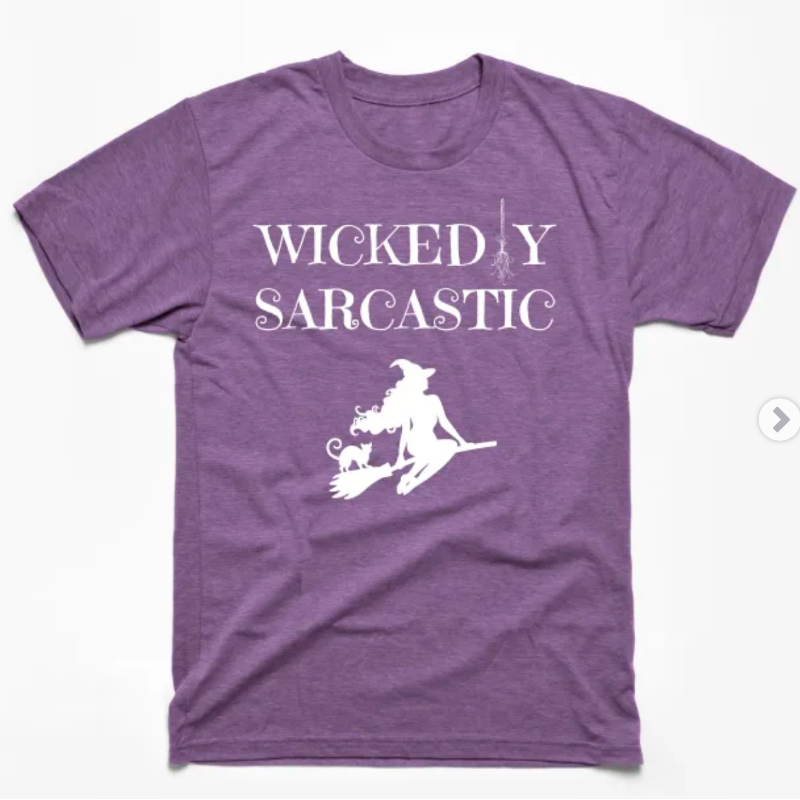 Purple: Wickedly Sarcastic PURPLE (100% Cotton)