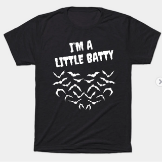 Black: I'm a little batty (100% Cotton)