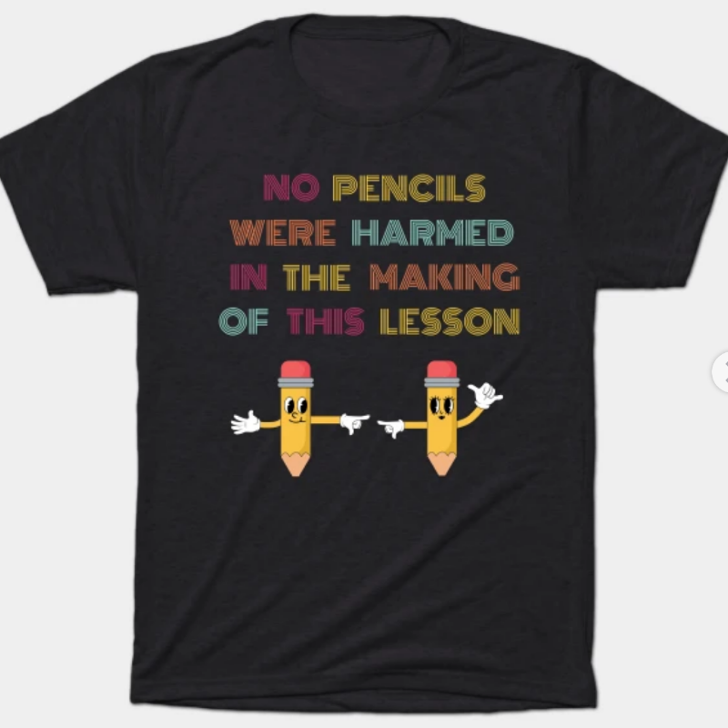 Black: No Pencils Were Harmed in This Lesson (Triblend-EXTRA SOFT) 