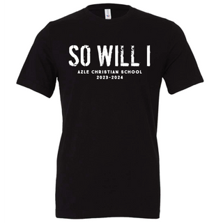 So Will I T-Shirt