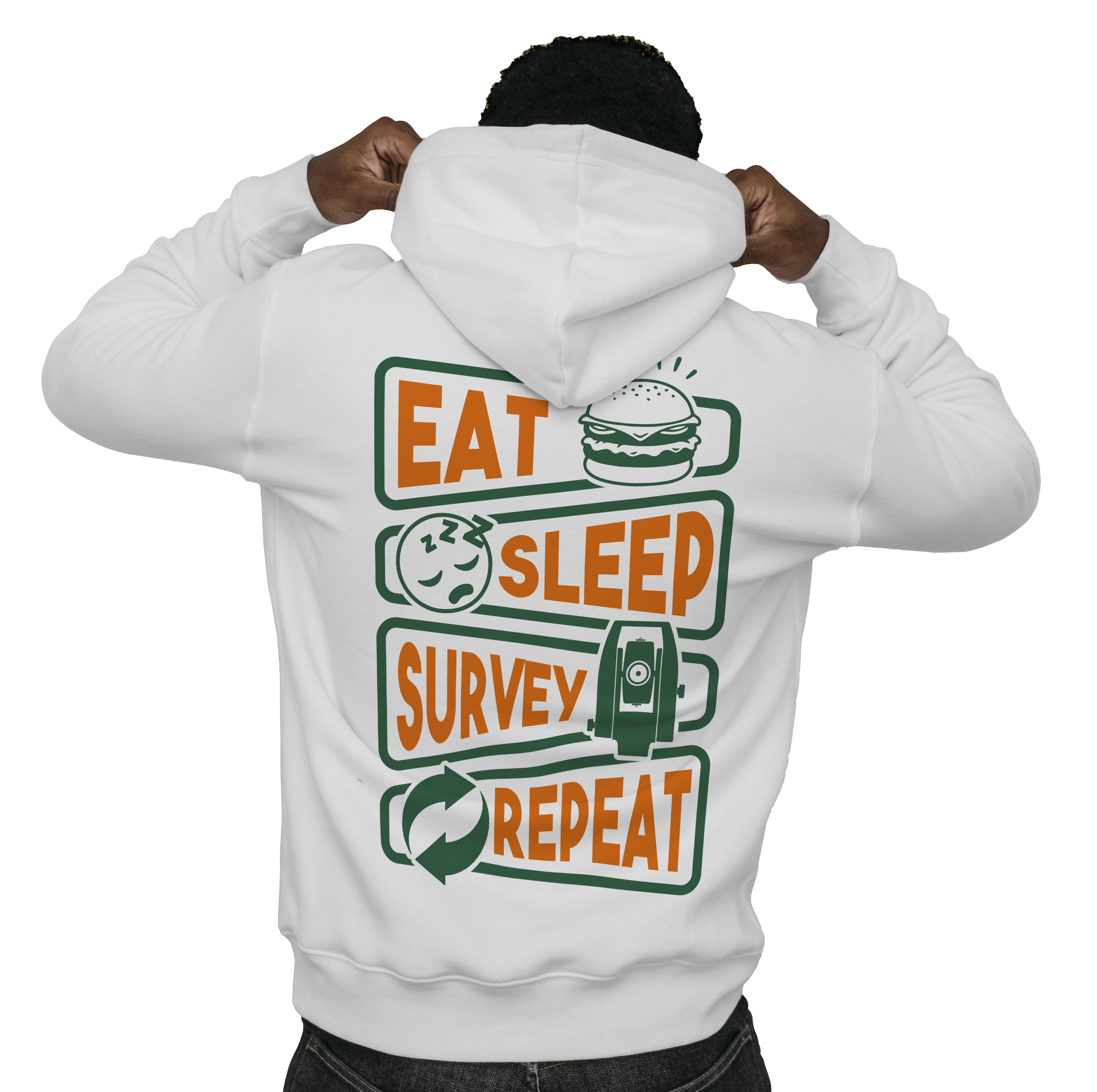 Eat, Sleep, Survey, Repeat - White Hoodie